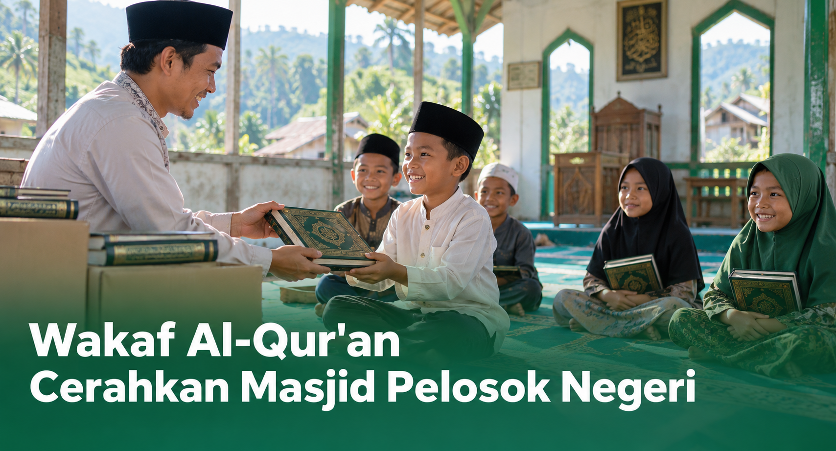 Wakaf Al-Qur’an Cerahkan Masjid Pelosok Negeri